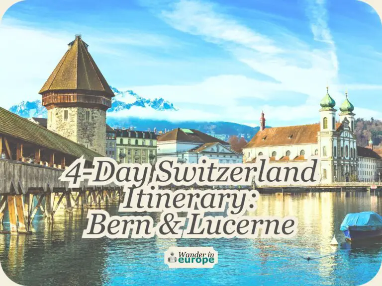 4-Day Switzerland Itinerary: Visit Bern and Lucerne