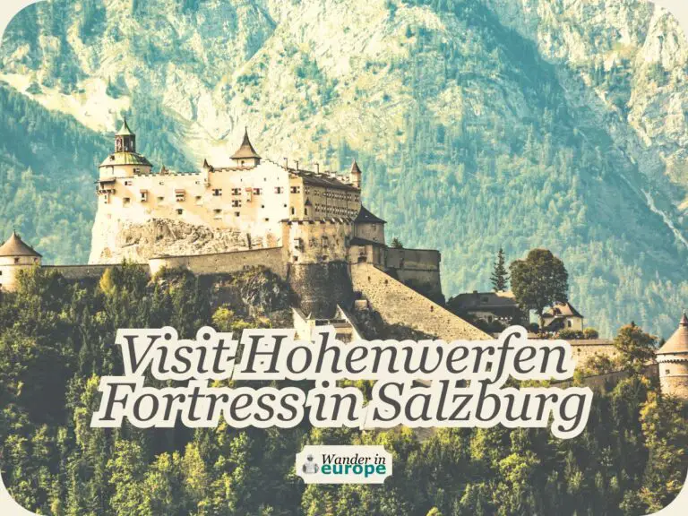 5 Reasons To Visit Hohenwerfen Fortress in Salzburg