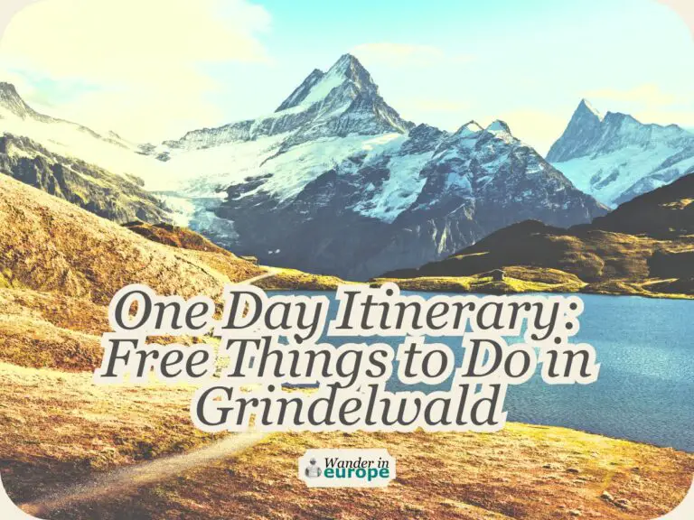 Free Things To Do In Grindelwald: One Day Budget Itinerary