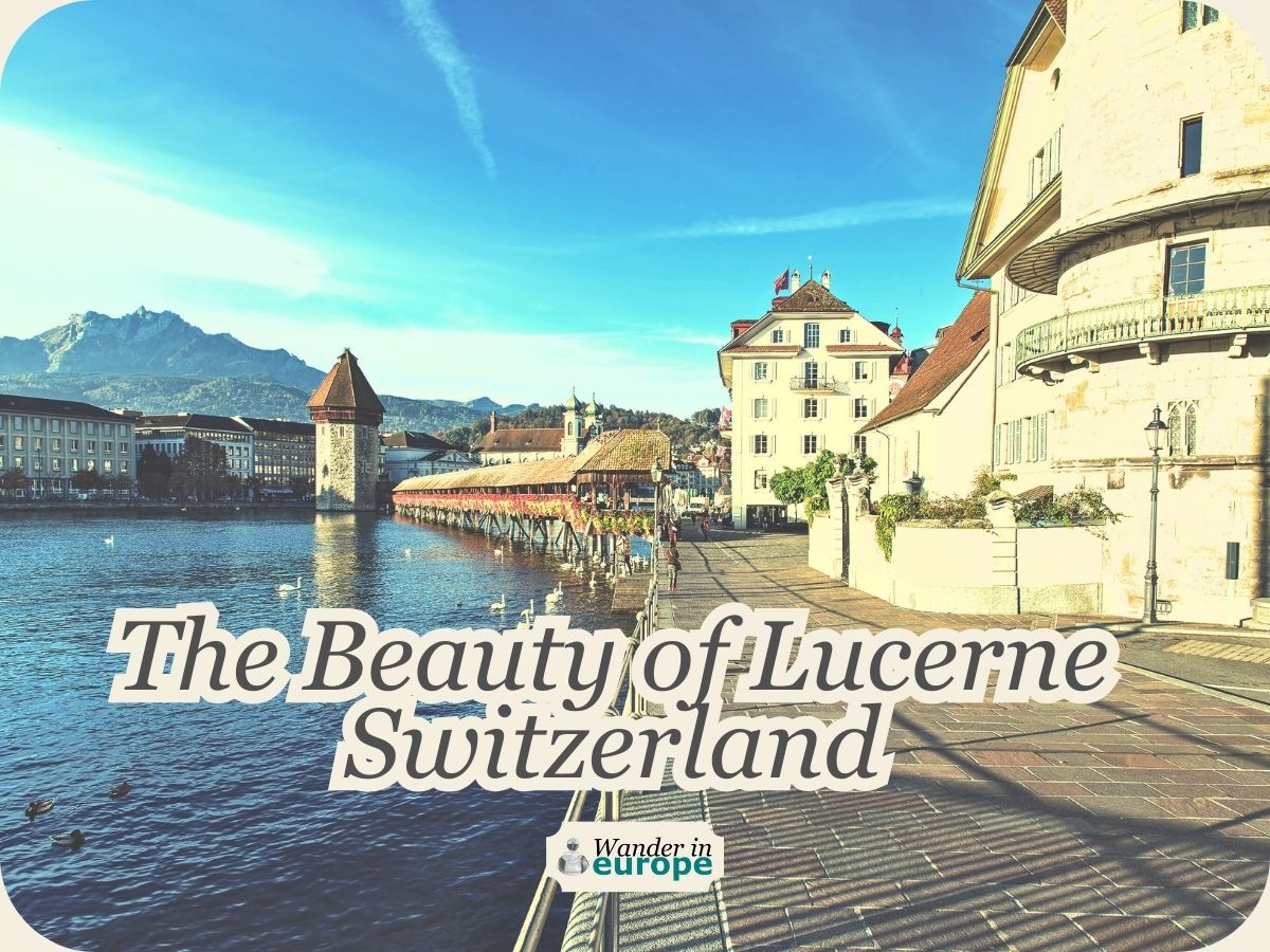 Featured Image, Lucerne Is A Beautiful City_ 10 Beautiful Things To See