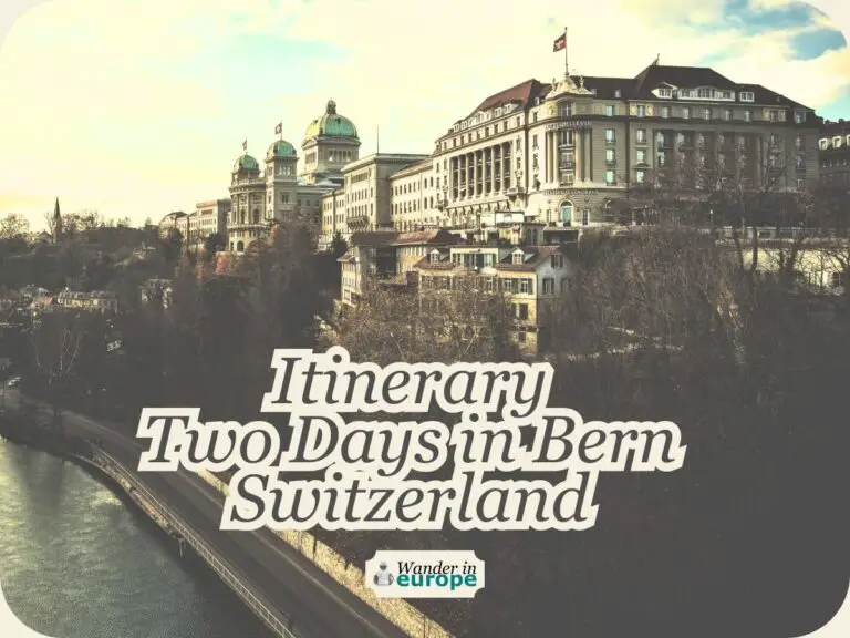 Two Days Bern Itinerary: Best Way To Visit Bern’s Attractions
