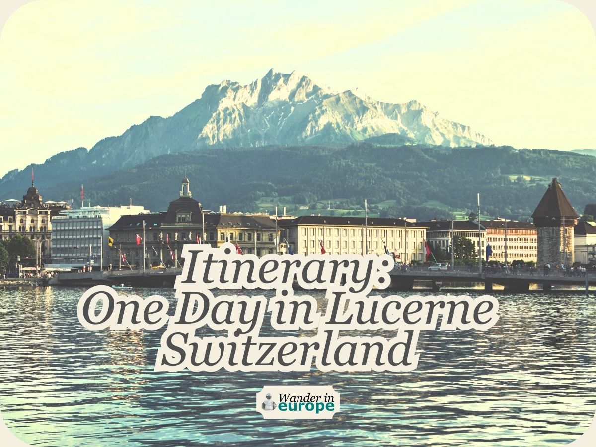 Featured Image, How To Spend One Day In Lucerne (1-Day Itinerary)